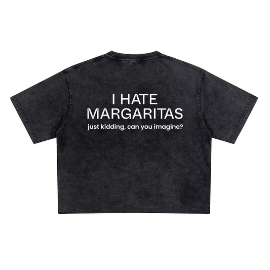 Black cotton crop top with bold white text reading 'I Hate Margaritas' across the chest. Gender-inclusive fit with soft, breathable fabric and a flattering cropped cut.