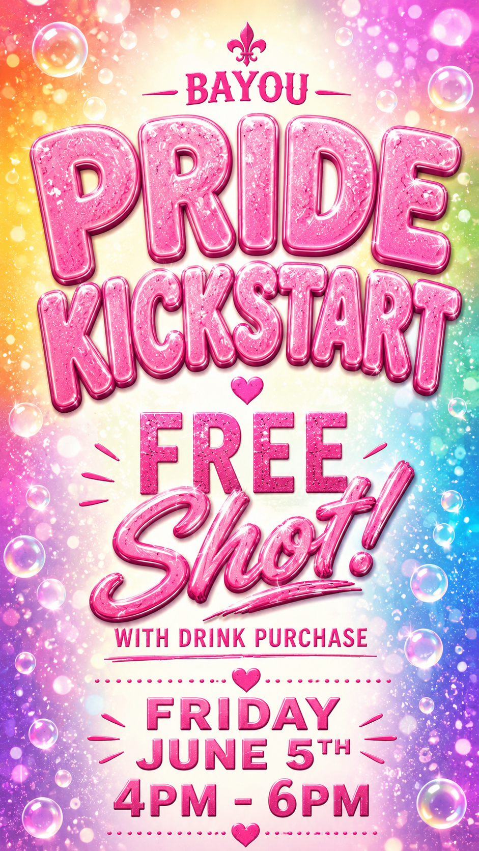 Bayou WeHo Pride Kickstart 2026 flyer featuring free shot with drink purchase promotion, Friday June 5th happy hour from 4PM–6PM during West Hollywood Pride Weekend with colorful LGBTQ-themed design and pink typography.