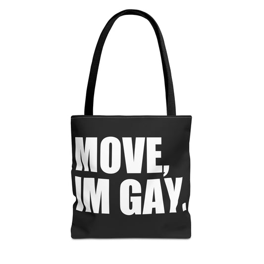 Move Im Gay Tote Bag