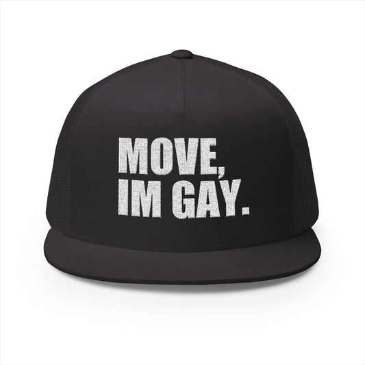 Move Im Gay Embroidery Trucker Hat