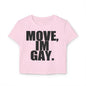 Move Im Gay Crop Tee