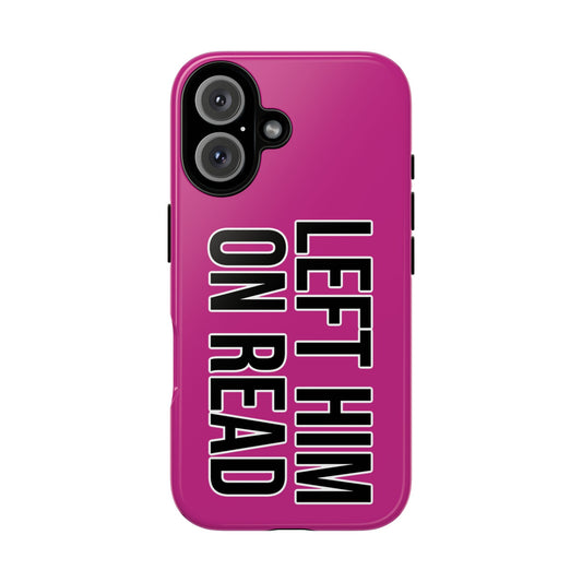Left Him On Read iPhone Case