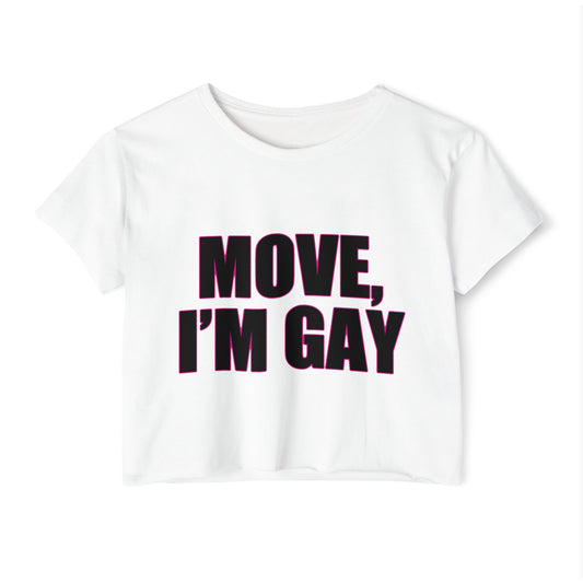 Move, Im Gay Crop Top - The Bayou Weho